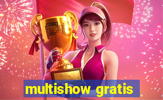 multishow gratis